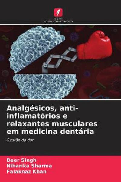 Analgésicos, anti-inflamatórios e relaxantes musculares em medicina dentária