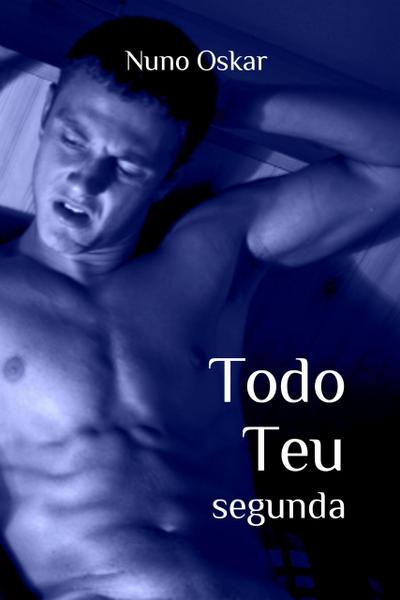 Todo Teu #3: Segunda