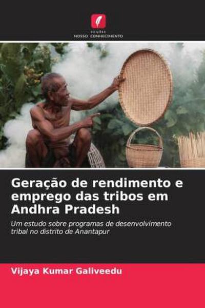 Geração de rendimento e emprego das tribos em Andhra Pradesh