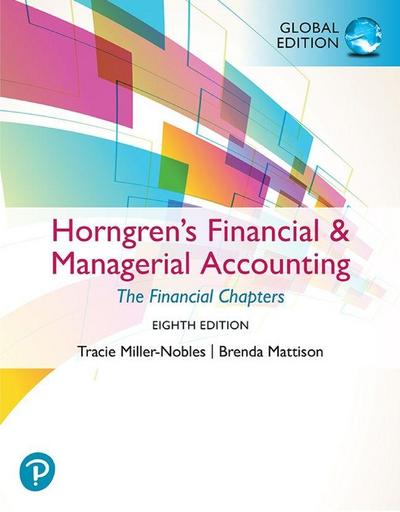 Horngren’s Financial & Managerial Accounting, The Financial Chapters, Global Edition