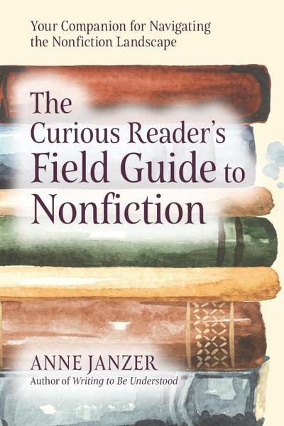 The Curious Reader’s Field Guide to Nonfiction