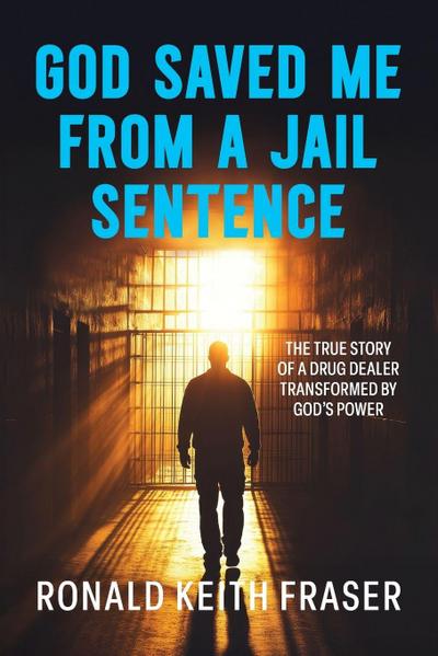 God Saved me from a Jail Sentence