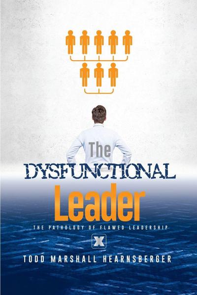 The Dysfunctional Leader