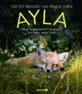 Ayla - meine ungewöhnliche Freundschaft mit einem 