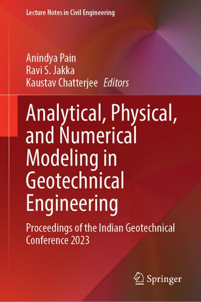 Analytical, Physical, and Numerical Modeling in Geotechnical Engineering