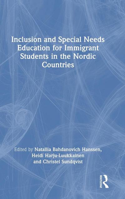 Inclusion and Special Needs Education for Immigrant Students in the Nordic Countries