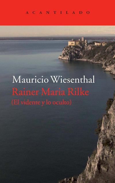 Rainer Maria Rilke : el vidente y lo oculto