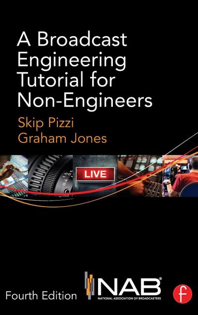 A Broadcast Engineering Tutorial for Non-Engineers