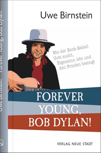 Forever Young, Bob Dylan!