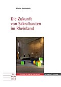 Die Zukunft von Sakralbauten im Rheinland