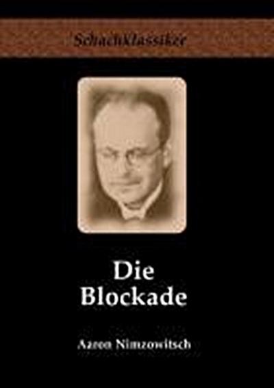 Nimzowitsch, A: Die Blockade