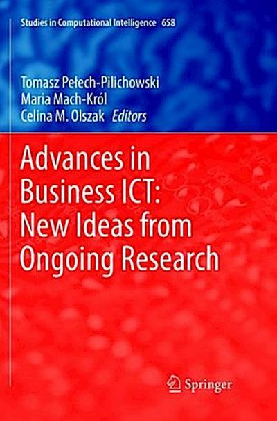 Advances in Business ICT: New Ideas from Ongoing Research