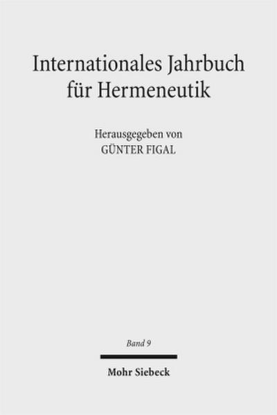 International Yearbook for Hermeneutics / Internationales Jahrbuch für Hermeneutik 2010 - Schwerpunkte: Hermeneutik und Phänomenologie/Schöne Kunst