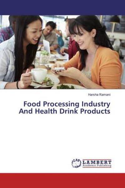 Food Processing Industry And Health Drink Products