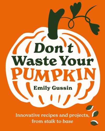 Don’t Waste Your Pumpkin