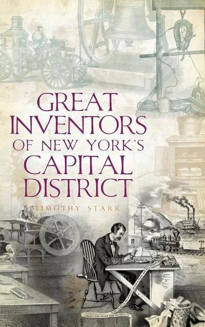 Great Inventors of New York’s Capital District