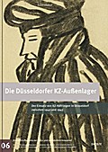 Die Düsseldorfer KZ-Außenlager: Der Einsatz von KZ-Häftlingen in Düsseldorf zwischen 1942 und 1945 (Kleine Schriftenreihe der Mahn- und Gedenkstätte Düsseldorf)
