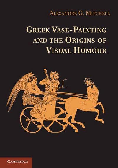 Greek Vase-painting and the Origins of Visual Humour