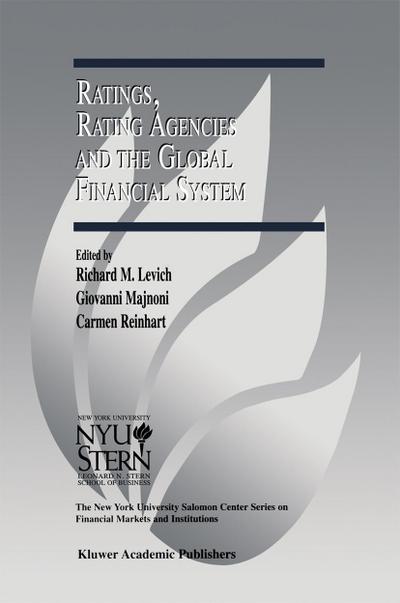 Ratings, Rating Agencies and the Global Financial System