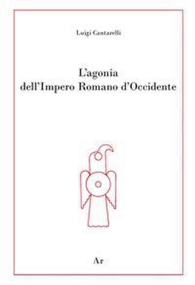 L’ agonia dell’Impero Romano d’Occidente