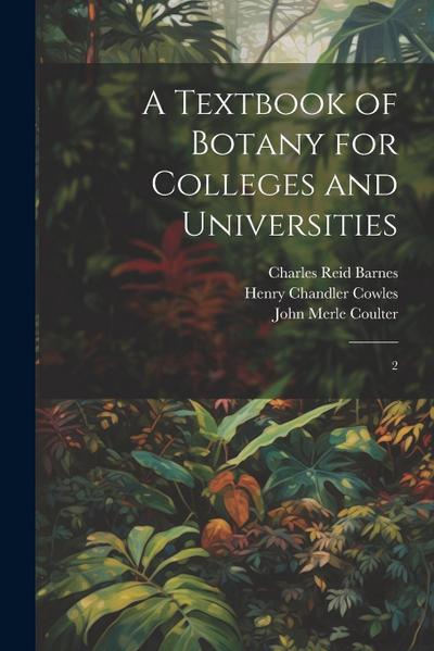 A Textbook of Botany for Colleges and Universities