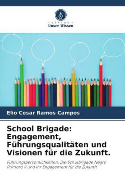 School Brigade: Engagement, Führungsqualitäten und Visionen für die Zukunft.