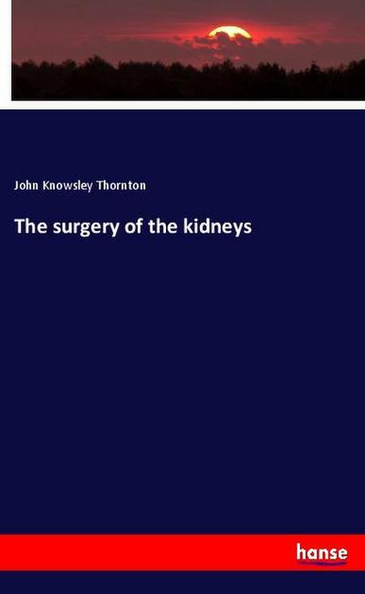 The surgery of the kidneys
