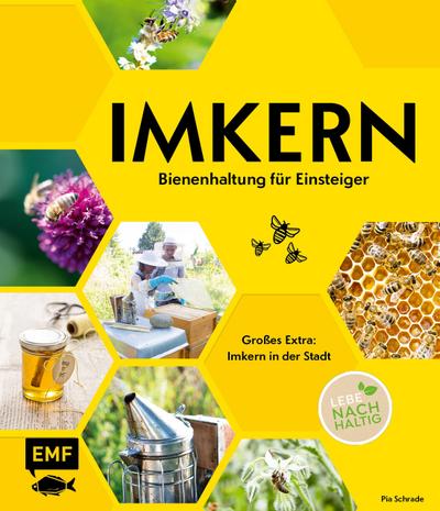 Imkern – Bienenhaltung für Einsteiger: Großes Extra: Imkern in der Stadt