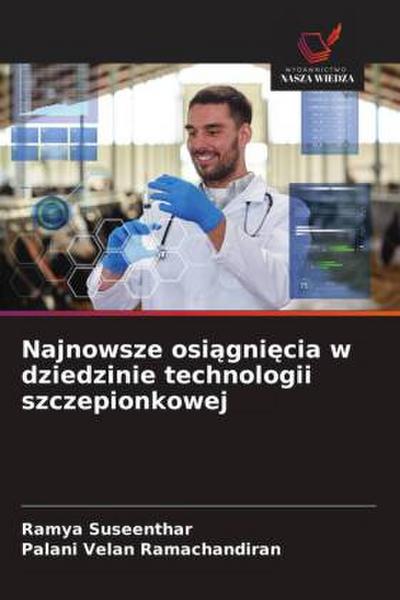 Najnowsze osi¿gni¿cia w dziedzinie technologii szczepionkowej