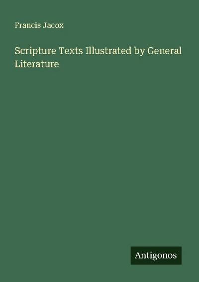 Scripture Texts Illustrated by General Literature