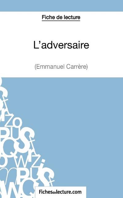 L’adversaire d’Emmanuel Carrère (Fiche de lecture)