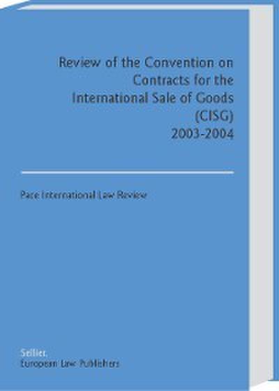 Review of the Convention on Contracts for the International Sale of Goods (CISG)