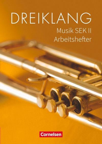 Dreiklang - Sekundarstufe II 11.-13. Schuljahr - Östliche Bundesländer und Berlin - Arbeitshefter
