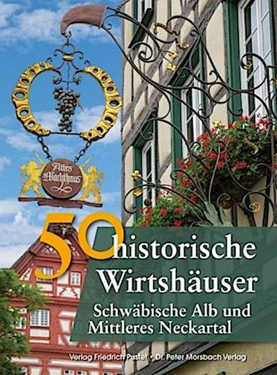 50 historische Wirtshäuser Schwäbische Alb und Mittleres Neckartal