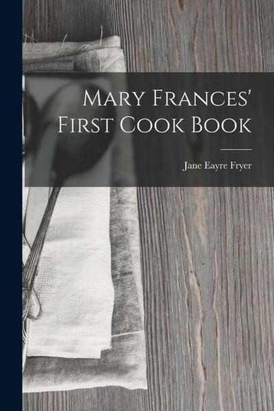 Mary Frances’ First Cook Book