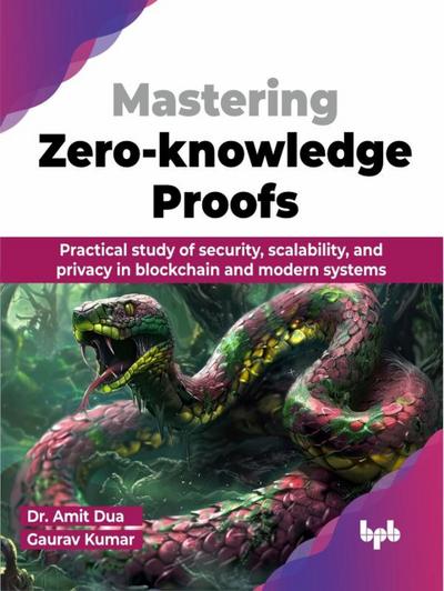 Mastering Zero-knowledge Proofs: Practical study of security, scalability, and privacy in blockchain and modern systems