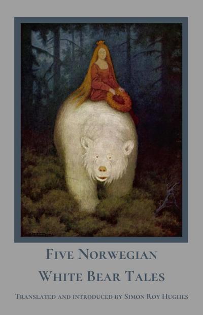 Five Norwegian White Bear Tales (Norwegian Folklore)