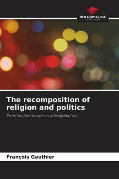 The recomposition of religion and politics