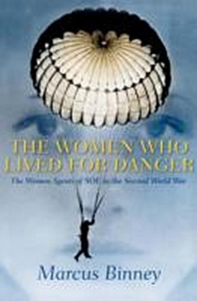 The Women Who Lived For Danger