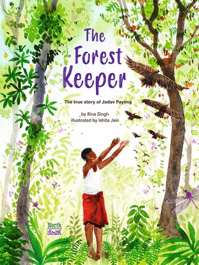 The Forest Keeper-The True Story of Jadav Payeng