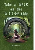 Take A Walk On The W•I•L•D® Side