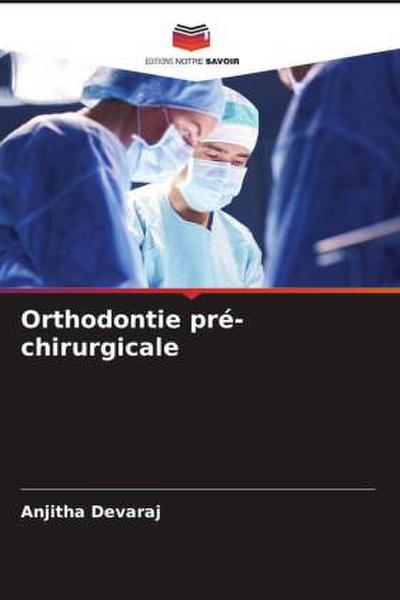 Orthodontie pré-chirurgicale