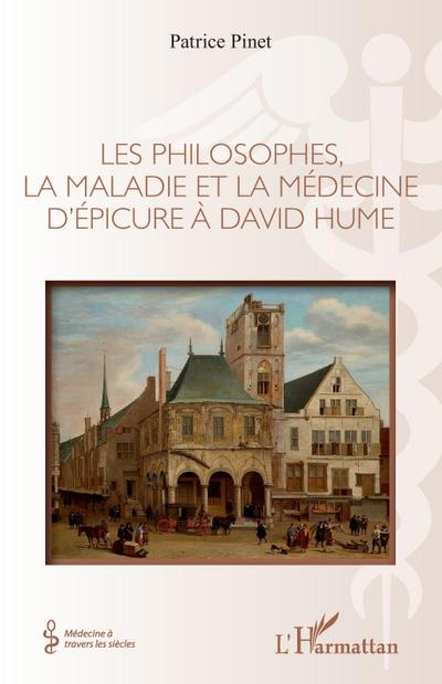 Les philosophes, la maladie et la médecine d’Épicure à David Hume