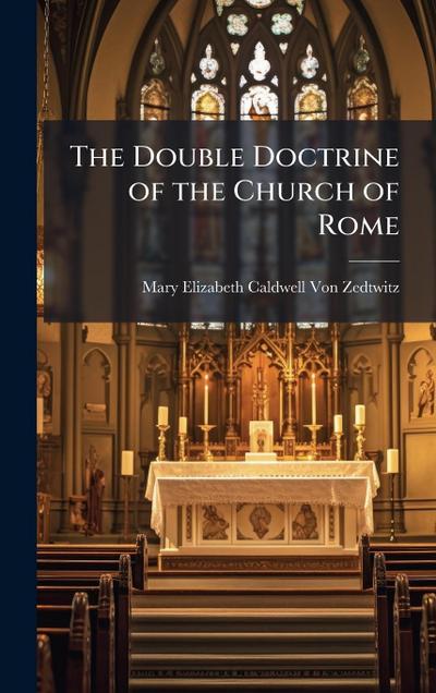 The Double Doctrine of the Church of Rome