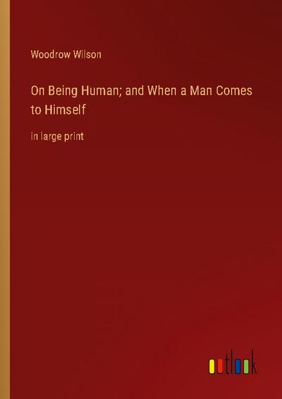 On Being Human; and When a Man Comes to Himself