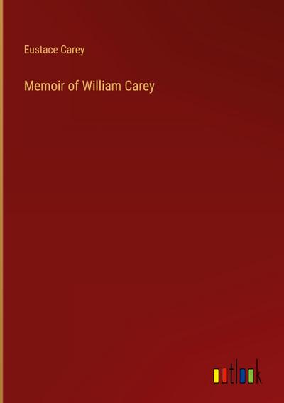 Memoir of William Carey