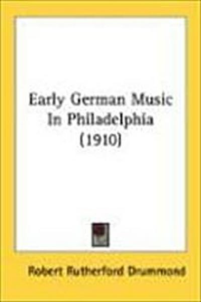 Early German Music In Philadelphia (1910)
