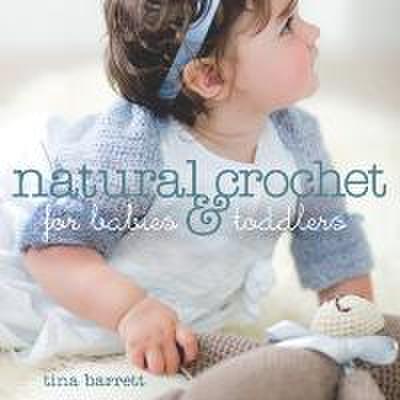 Natural Crochet for Babies & Toddlers