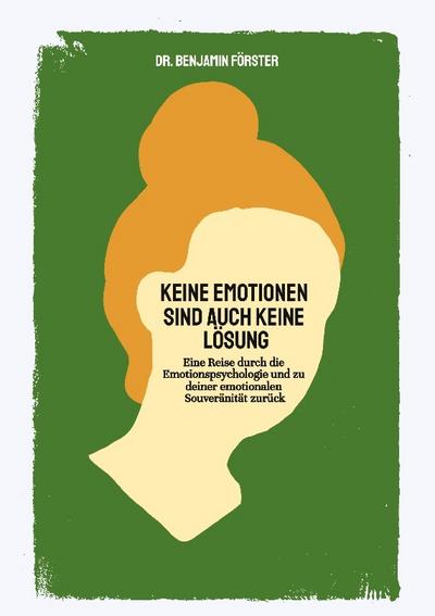 Keine Emotionen sind auch keine Lösung