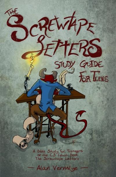 The Screwtape Letters Study Guide for Teens
